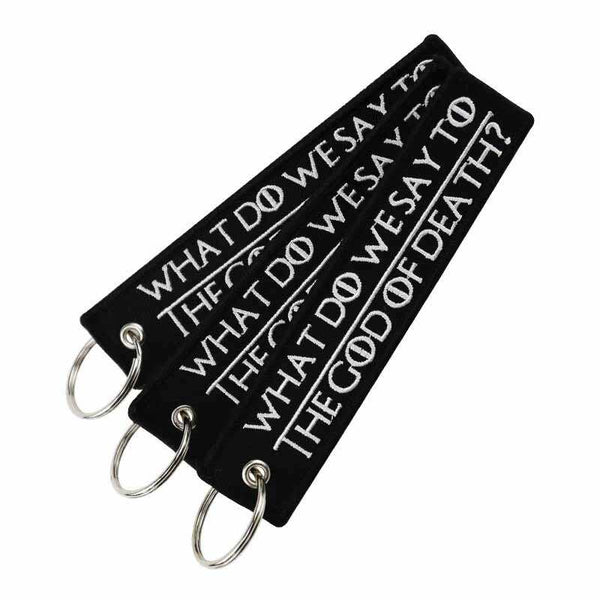 WHAT DO WE SAY TO THE GOD OF DEATH NOT TODAY Car Bike Embroidered Fabric Tag Strap Keyring Key Holder